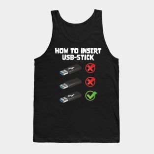 Funny Programer Joke Computer Nerd How To Insert USB Stick Tank Top